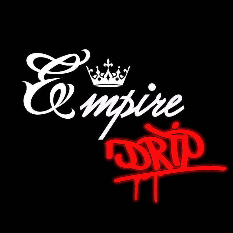 Empire Drip